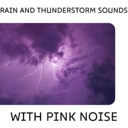 Rain and Thunderstorm Sounds with Pink Noise, Loopable - Nature Collective