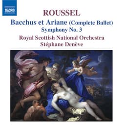 Roussel, A.: Bacchus Et Ariane  / Symphony No. 3 - Albert Roussel