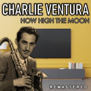 How High the Moon - Charlie Ventura