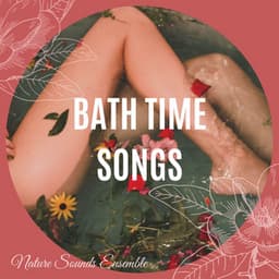Bath Time Songs: Nature Sounds Ensemble - Uma Gaye
