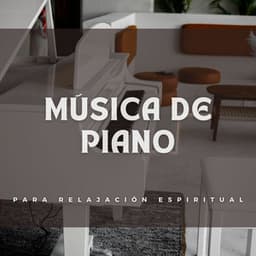 Música De Piano Para Relajación Espiritual - Paz del piano