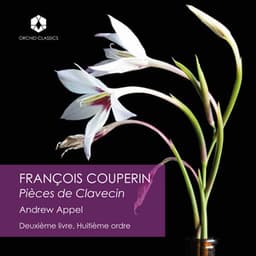 Couperin: Deuxième livre, de pièces de clavecin, Ordre 8 - François Couperin