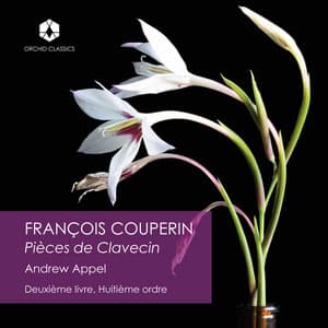 Couperin: Deuxième livre, de pièces de clavecin, Ordre 8 - François Couperin