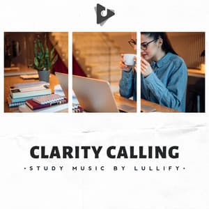 Clarity Calling - Study Music by Lullify