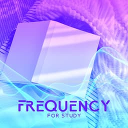 Frequency for Study - Study Music Guys