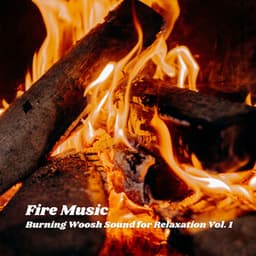 Fire Music: Burning Woosh Sound for Relaxation Vol. 1 - Relax Radio 1
