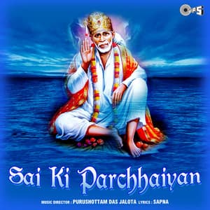 Sai Ki Parchaiyan - Purshottam Das Jalota