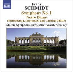 Schmidt, F.: Symphony No. 1 / Notre Dame, Act I: Introduction, Interlude and Carnival Music - Franz Schmidt