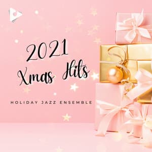 2021 Xmas Hits - Holiday Jazz Ensemble