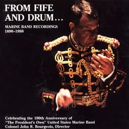 President's Own United States Marine Band: From Fife and Drum - John R. Bourgeois