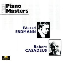 The Piano Masters: Eduard Erdmann / Robert Casadesus - Kirill Kondrashin