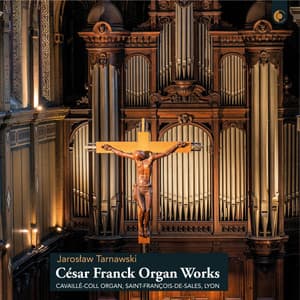 Franck: Organ Works - César Franck