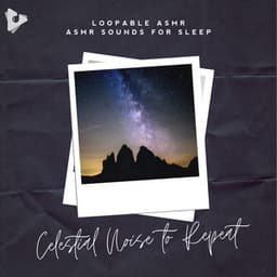 Celestial Noise to Repeat - Loopable ASMR