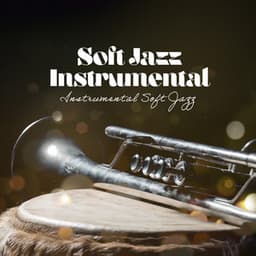 Soft Jazz Instrumental - Instrumental Soft Jazz