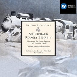 Sir Richard Rodney Bennett: Murder on the Orient Express . Lady Caroline Lamb - Richard Rodney Bennett