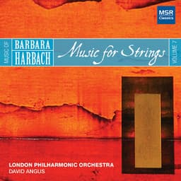 Music of Barbara Harbach, Vol. 7: Music for Strings - Barbara Harbach