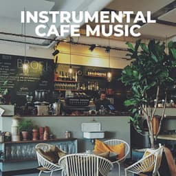 Instrumental Cafe Music - Cafe de Musica Instrumental