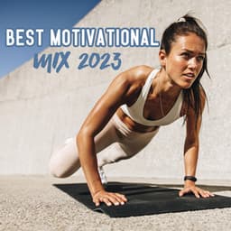 BEST MOTIVATIONAL MIX 2023 – Workout, Fitness, Training Music To Feel Powerful And Limitless - Workout Remixes