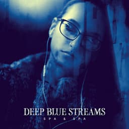 Deep Blue Streams - Spa & Spa