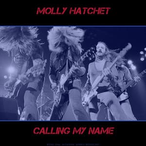 Calling My Name - Molly Hatchet