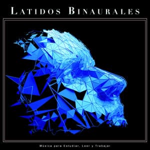 Latidos Binaurales: Música para Estudiar, Leer y Trabajar - Estudiar Las Ondas Alfa