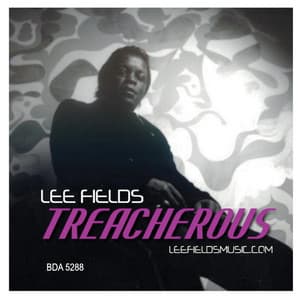 Treacherous - Lee Fields