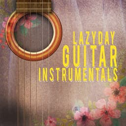Lazy Day Guitar Instrumentals - Soft Guitar Music