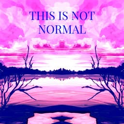 This is Not Normal - Lofi Radiance
