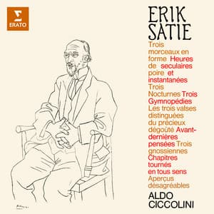 Satie: Morceaux en forme de poire, Heures séculaires et instantanées, Nocturnes, Gymnopédies, Gnossiennes, Avant-dernières pensées... - Erik Satie