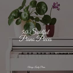 50 Calming Sounds for Peace & Relaxation - Gentle Piano Music