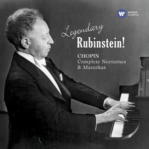 Legendary Rubinstein! Chopin: Complete Nocturnes & Mazurkas - Frédéric Chopin