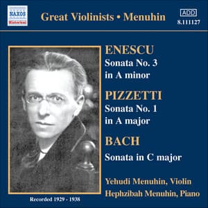 Bach, J.S. / Enescu / Pizzetti: Violin Sonatas - Hephzibah Menuhin