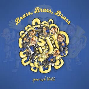 Brass, Brass, Brass - Spanish Brass