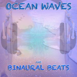 Ocean Waves and Binaural Beats - Sleep Soundscapes