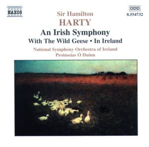 Harty: Irish Symphony  / With the Wild Geese / In Ireland - Hamilton Harty