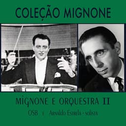Coleção Mignone, Vol. 10: Mignone e Orquestra II - Francisco Mignone