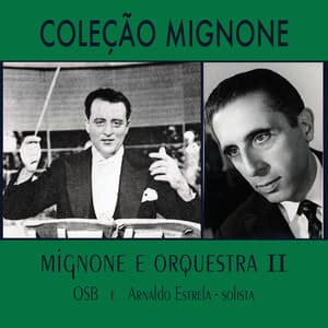 Coleção Mignone, Vol. 10: Mignone e Orquestra II - Francisco Mignone