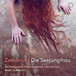 Zemlinsky: Die Seejungfrau - Alexander von Zemlinsky