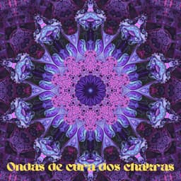 Ondas de cura dos chakras – Frequências meditativas de Hz para o bem-estar total do corpo - Espiritualidade Musica Academia