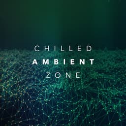 Chilled Ambient Zone - Lounge Chillout