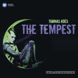 Thomas Ades: The Tempest - Thomas Adès