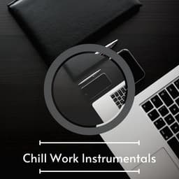 Upbeat Chill Work Instrumentals For Office Work - Chill Work Instrumentals