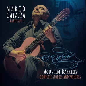 Agustín Barrios: Complete Studies and Preludes - Agustín Barrios Mangoré