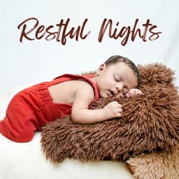 Restful Nights: Peaceful Baby Tunes - Sleeping Baby Music