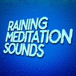 Raining Meditation Sounds - Meditation Rain Sounds & Deep Sleep Rain Sounds