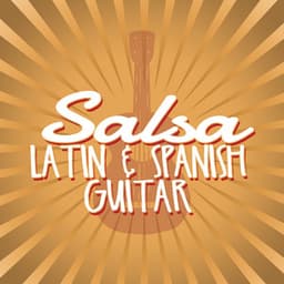 Salsa: Latin & Spanish Guitar - Salsa Latin 100%