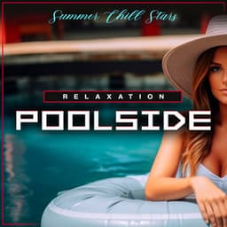 Poolside Relaxation - Summer Chill Stars