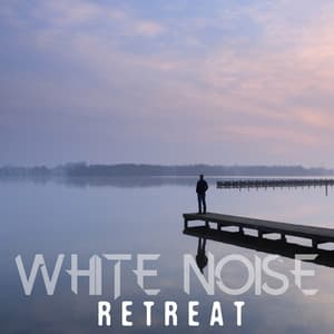 White Noise: Retreat - White Noise New Age Calming Music