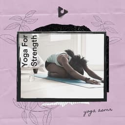 Yoga For Strength - Yoga Music ASMR