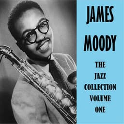 The Jazz Collection Vol. 1 - James Moody